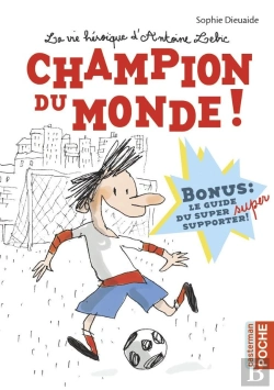 Bertrand.pt - La Vie Héroïque D'Antoine Lebic ; Champion Du Monde !