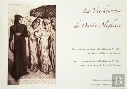 Bertrand.pt - La Vie Heureuse De Dante Alighieri ; Suite D'Eaux-Fortes D'Alfredo Muller Sur Les Textes De La Vita Nuova