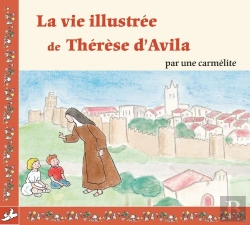 Bertrand.pt - La Vie Illustrée De Thérèse D'Avila Par Une Camélite