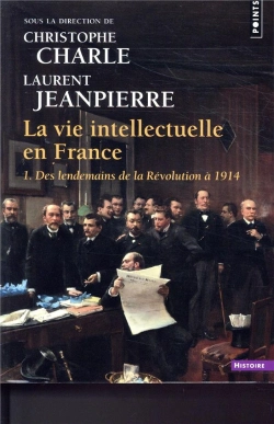 Bertrand.pt - La Vie Intellectuelle En France Tome 1 ; Des Lendemains De La Révolution À 1914