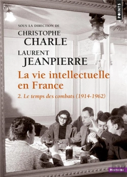 Bertrand.pt - La Vie Intellectuelle En France Tome 2 ; Le Temps Des Combats (1914-1962)