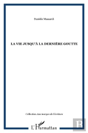 La Vie Jusqu'À La Dernière Goutte