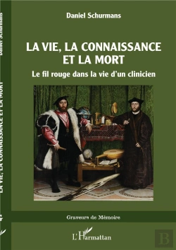 Bertrand.pt - La Vie, La Connaissance Et La Mort : Le Fil Rouge Dans La Vie D'Un Clinicien