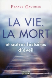 La Vie, La Mort Et Autres Histoires D'Eveil