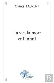 La Vie, La Mort Et L'Infini