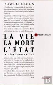 La Vie, La Mort, L'Etat ; Le Débat Bioéthique