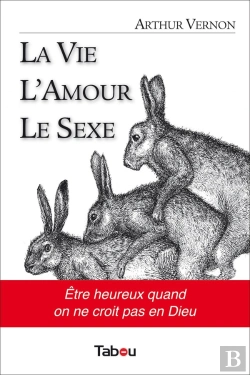 Bertrand.pt - La Vie L'Amour Le Sexe : Etre Heureux Quand On Ne Croit Pas En Dieu