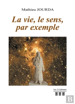 Bertrand.pt - La Vie, Le Sens, Par Exemple