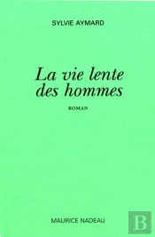 La Vie Lente Des Hommes