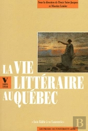 La Vie Littéraire Au Québec Tome 5 ; 1895-1918