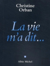 La Vie M'A Dit...