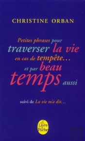 La Vie M'A Dit ; Petites Phrases