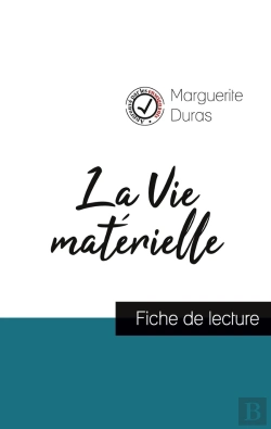 Bertrand.pt - La Vie Matérielle De Marguerite Duras (Fiche De Lecture Et Analyse Complète De L'Oeuvre)