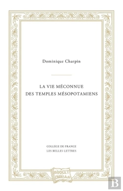 Bertrand.pt - La Vie Méconnue Des Temples Mesopotamiens