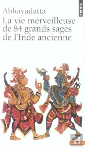 La Vie Merveilleuse De 84 Grands Sages De L'Inde Ancienne