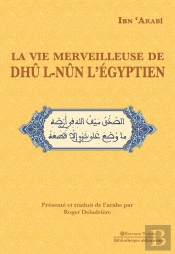 La Vie Merveilleuse De Dhû-L-Nûn L'Égyptien