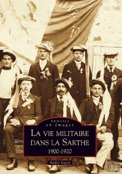 Bertrand.pt - La Vie Militaire Dans La Sarthe 1900-1920
