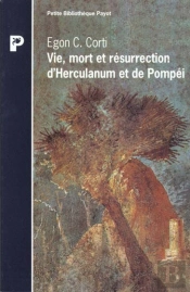La Vie Mort Et Resurrection D'Herculanum A Pompei