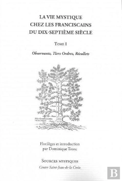 Bertrand.pt - La Vie Mystique Chez Les Franciscains Du Xviie Siècle Tome 1 ; Observants, Tiers Ordres, Récollets