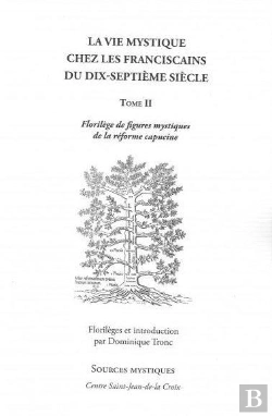 Bertrand.pt - La Vie Mystique Chez Les Franciscains Du Xviie Siècle Tome 2 ; Florilège De Figures Mystiques De La Réforme Capucine