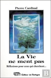La Vie Ne Ment Pas - Reflexions Pour Ceux Qui Cherchent...