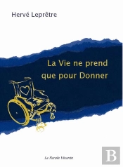 La Vie Ne Prend Que Pour Donner