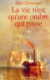 La Vie N'Est Qu'Une Ombre Qui Passe