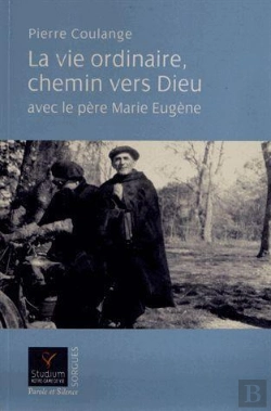 Bertrand.pt - La Vie Ordinaire, Chemin Vers Dieu ; Avec Le Père Marie-Eugène