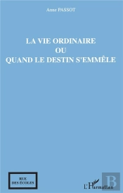 La Vie Ordinaire Ou Quand Le Destin S'Emmele