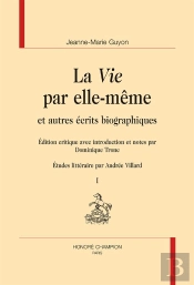 La Vie Par Elle-Même ; Et Autres Écrits Biographiques