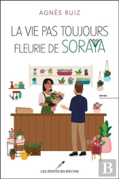 La Vie Pas Toujours Fleurie De Soraya
