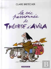 La Vie Passionnée De Thérèse D'Avila