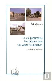 La Vie Périurbaine Face À La Menace Des Gated Communities