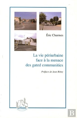 Bertrand.pt - La Vie Périurbaine Face À La Menace Des Gated Communities