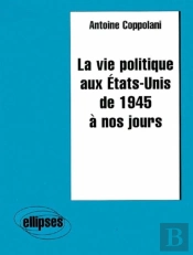 La Vie Politique Aux États-Unis De 1945 À Nos Jours