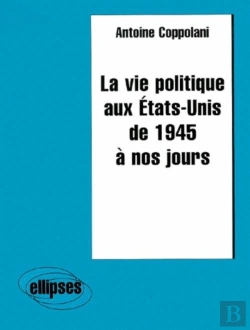 Bertrand.pt - La Vie Politique Aux États-Unis De 1945 À Nos Jours