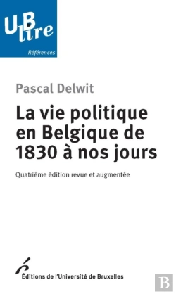 Bertrand.pt - La Vie Politique En Belgique De 1830 À Nos Jours (4e Édition)