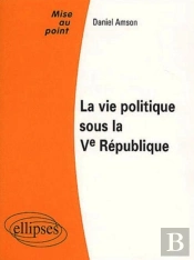 La Vie Politique Sous La Ve République