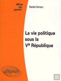 Bertrand.pt - La Vie Politique Sous La Ve République