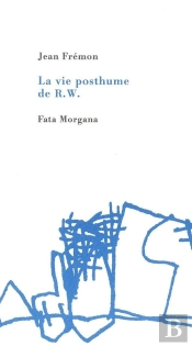 La Vie Posthume De R. W.