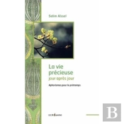 La Vie Précieuse ; Jour Après Jour ; Aphorismes Pour Le Printemps
