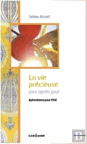La Vie Précieuse, Jour Après Jour ; Aphorismes Pour L'Été