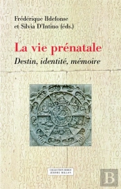 La Vie Prenatale - Destin, Identite, Memoire
