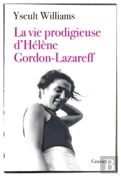 La Vie Prodigieuse D'Hélène Gordon-Lazareff