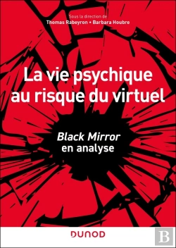 Bertrand.pt - La Vie Psychique Au Risque Du Virtuel - Black Mirror Ou Les Mutations De La Subjectivite