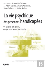 La Vie Psychique Des Personnes Handicapées ; Ce Qu'Elles Ont À Dire, Ce Que Nous Avons À Entendre