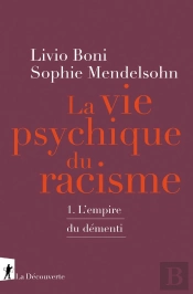 La Vie Psychique Du Racisme Tome 1 ; L'Empire Du Démenti