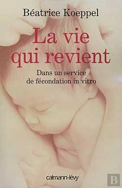 Bertrand.pt - La Vie Qui Revient ; Dans Un Service De Fécondation In Vitro