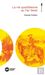 La Vie Quotidienne Au Far West