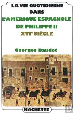 Bertrand.pt - La Vie Quotidienne Dans L'Amerique Espagnole De Philippe Ii, Xvi Siecle